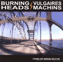 Vulgaires Machins : Cross The Bridge